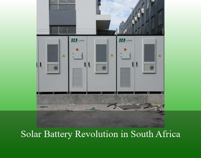 Solar Battery Revolution in South Africa